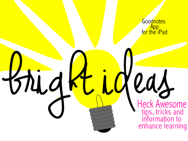 Bright Idea 2 Goodnotes App • Heck Awesome