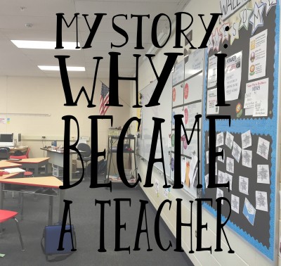 My Story: Why I Became a Teacher